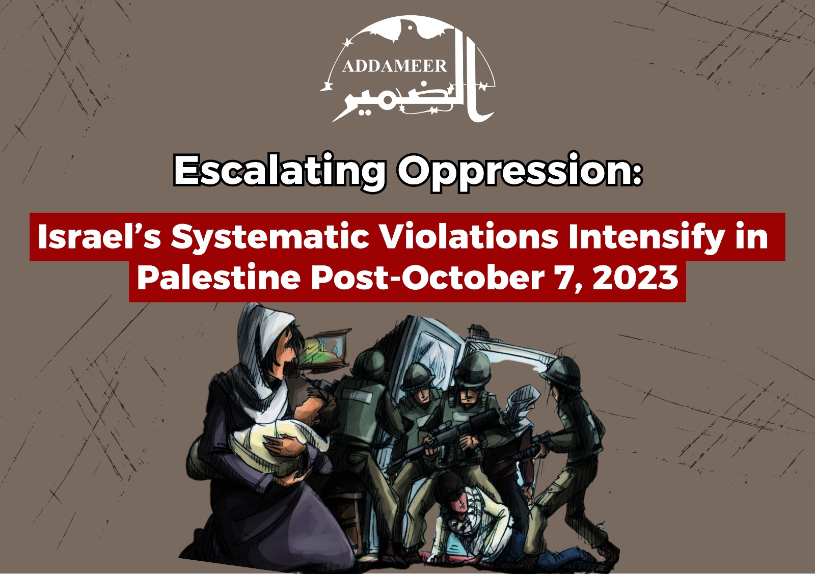 Escalating Oppression: Israel’s Systematic Violations Intensify in ...